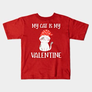 My Cat is my Valentine Kids T-Shirt